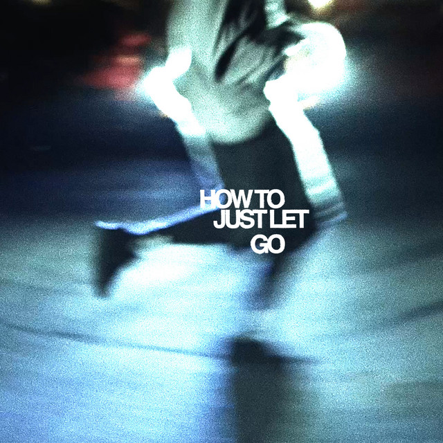 'How To Just Let Go' cover art