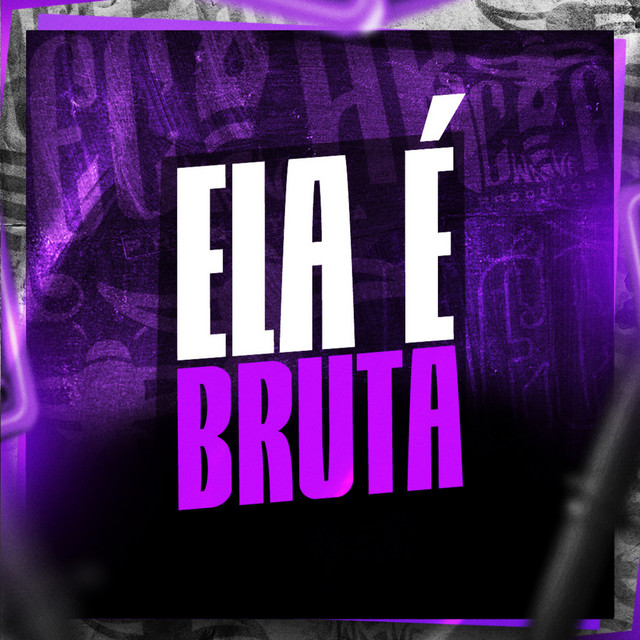 'Ela É Bruta' cover art