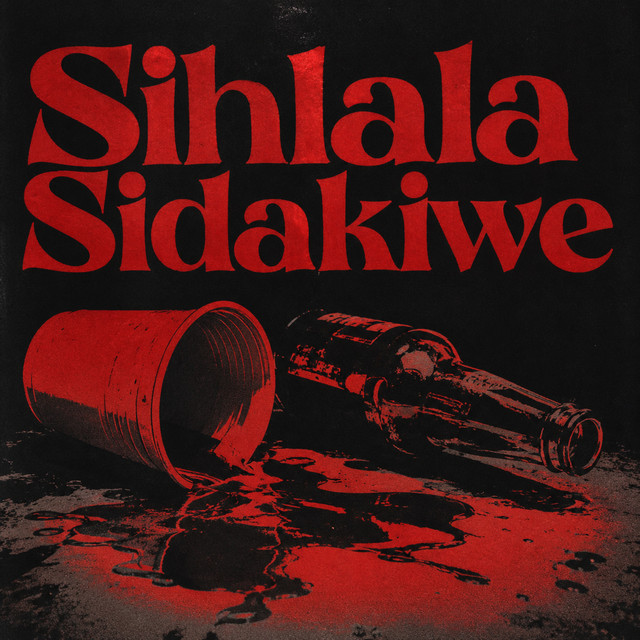 'Sihlala Sidakiwe' cover art