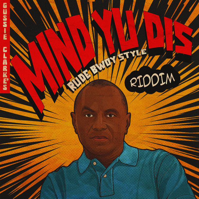 'Gussie Clarkes: Mind Yuh Dis - Rude Bwoy Style' cover art