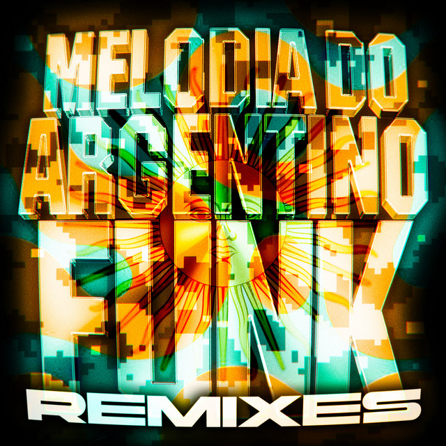 'Melodia Do Argentino Funk (Remixes)' cover art