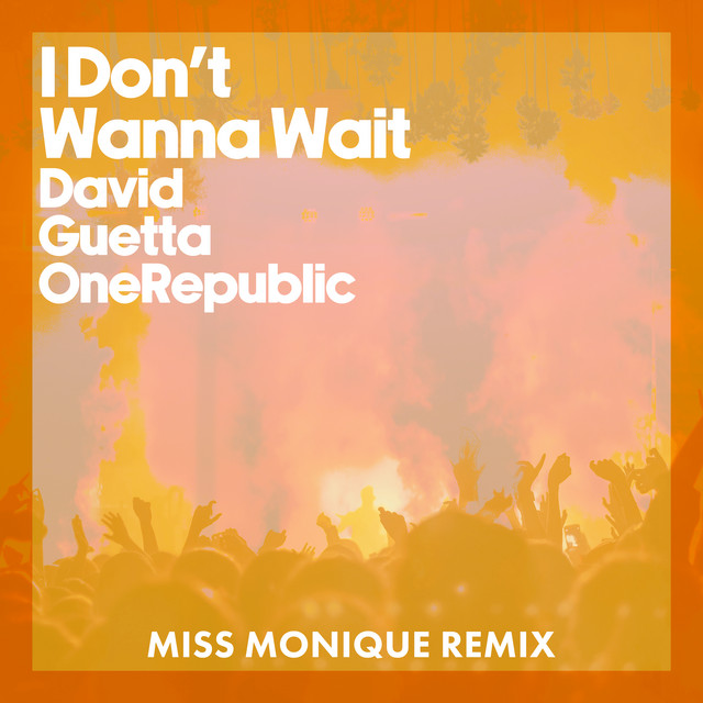 'I Don't Wanna Wait (Miss Monique Remix)' cover art