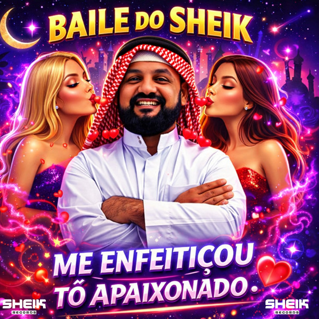 'BAILE DO SHEIK - ME ENFEITIÇOU TÔ APAIXONADO' cover art