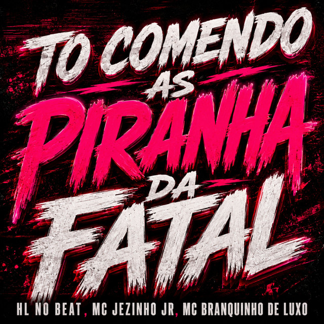 'To Comendo as Piranha da Fatal' cover art