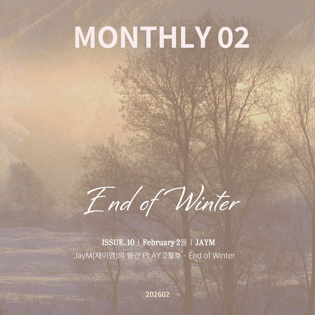 'JayM Monthly PLAY 2026 02 FEBRUARY - End of Winter' cover art