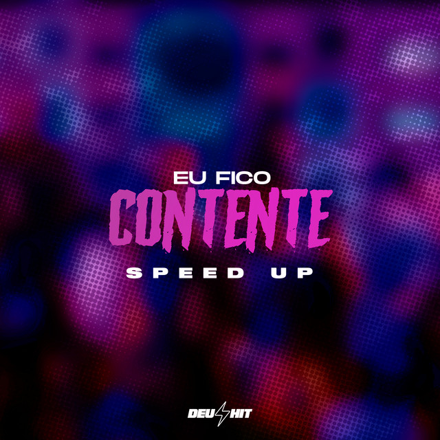 'Eu Fico Contente - Speed Up' cover art