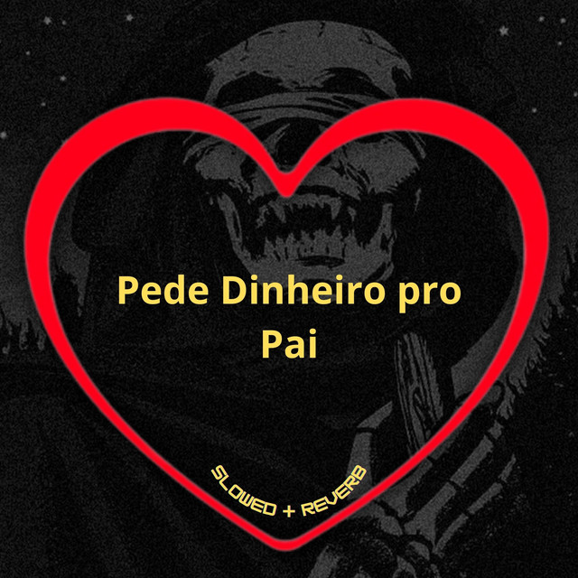 'Pede Dinheiro pro Pai (Slowed + Reverb)' cover art