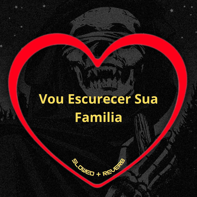 'Vou Escurecer Sua Familia (Slowed + Reverb)' cover art