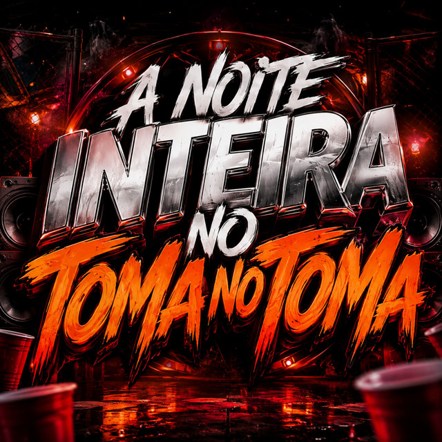 'A NOITE INTEIRA NO TOMA NO TOMA' cover art