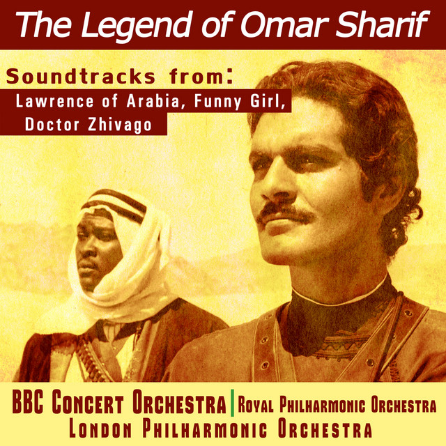 'The Legend of Omar Sharif - Soundtracks from Lawrence of Arabia, Funny Girl and Dr. Zhivago' cover art