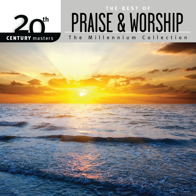 '20th Century Masters - The Millennium Collection: The Best Of Praise & Worship' cover art