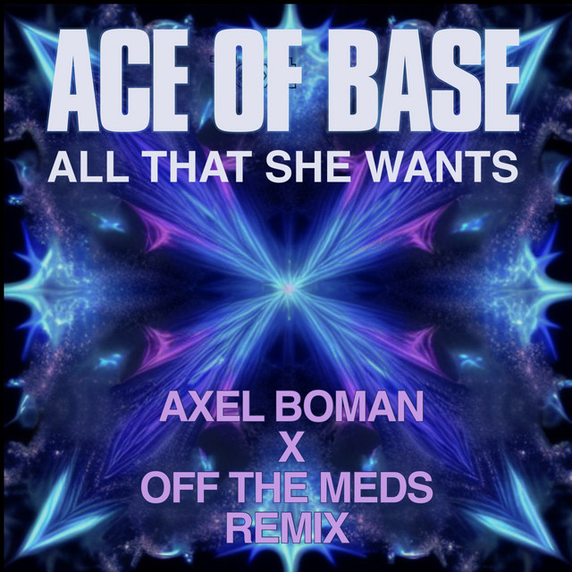 'All That She Wants (Axel Boman X Off The Meds Remix)' cover art
