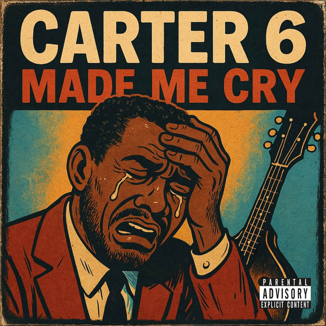 'Carter 6 Made Me Cry' cover art