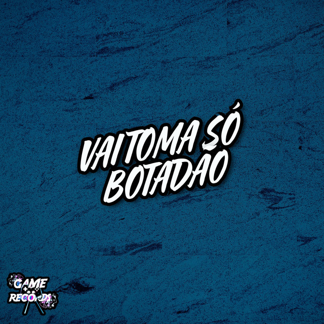 'Vai Toma Só Botadão' cover art