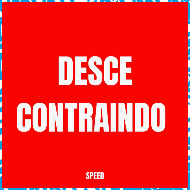 'Desce Contraindo (Speed)' cover art