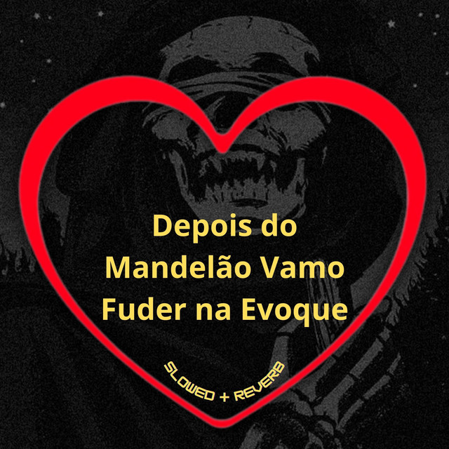 'Depois do Mandelão Vamo Fuder na Evoque (Slowed + Reverb)' cover art