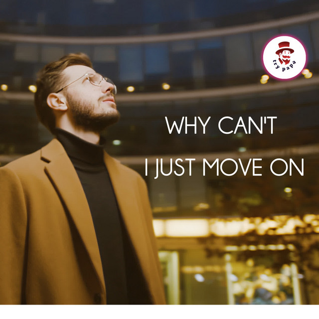 'Why Cant I Just Move On' cover art