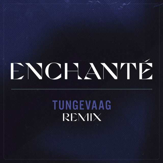 'Enchanté (Tungevaag Remix)' cover art