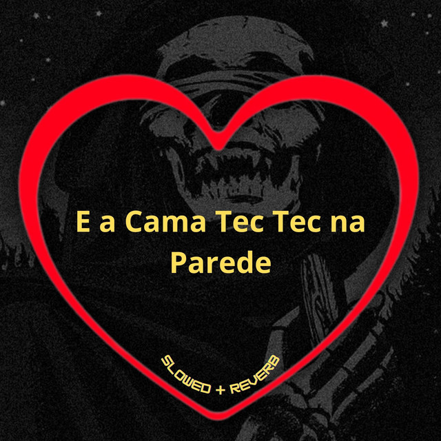 'E a Cama Tec Tec na Parede (Slowed + Reverb)' cover art