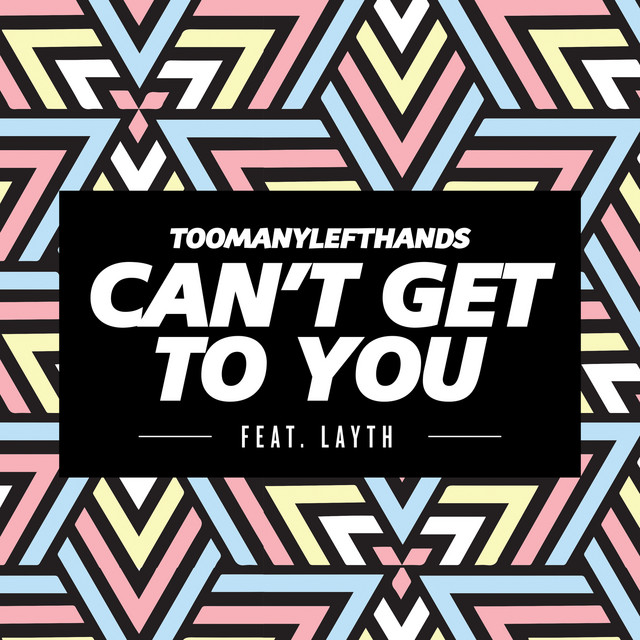 'Can't Get To You (feat. Layth) [Summer Edit]' cover art