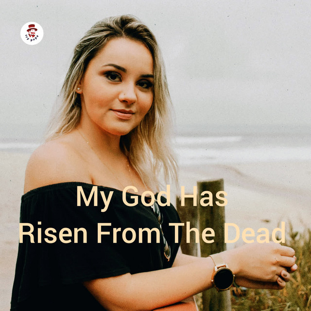 'My God Has Risen From The Dead' cover art