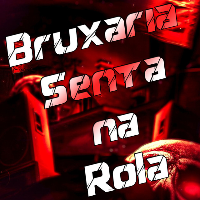 'Bruxaria Senta na Rola' cover art