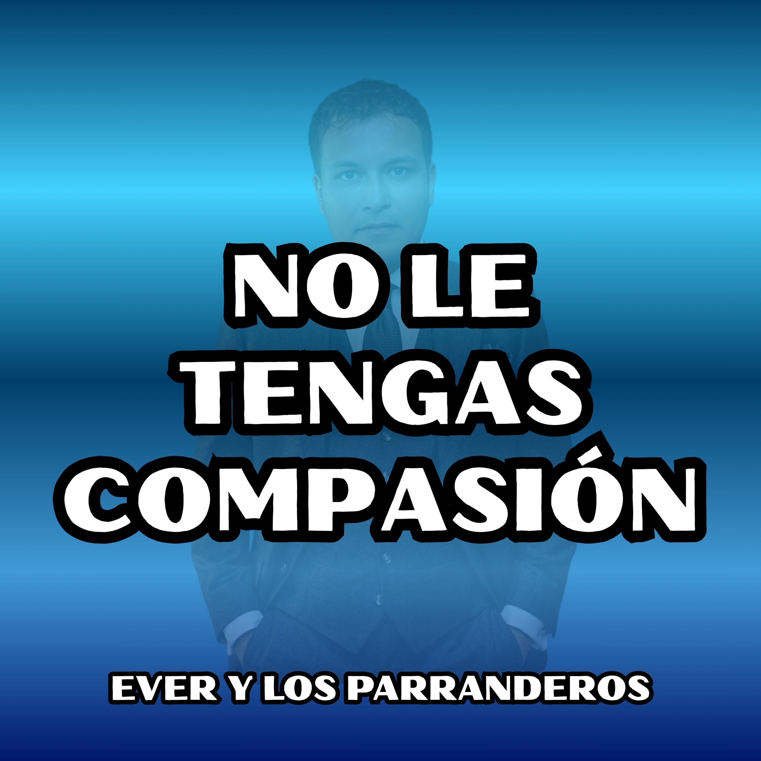 No Le Tengas Compasión cover art