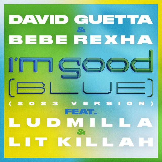 'I'm Good (Blue) [feat. Bebe Rexha, Ludmilla and LIT killah] [2023 Version]' cover art