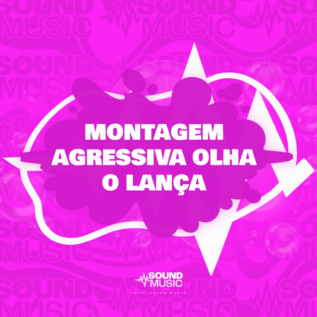 'MONTAGEM AGRESSIVA OLHA O LANÇA' cover art