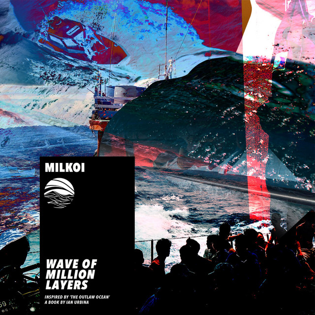 'Wave of Million Layers (Inspired by ‘The Outlaw Ocean’ a book by Ian Urbina)' cover art