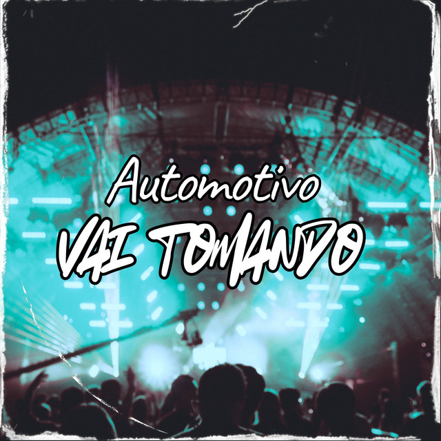 'AUTOMOTIVO VAI TOMANDO' cover art