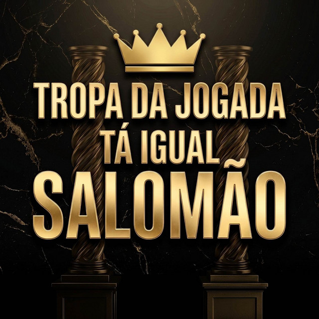 'TROPA DA JOGADA TÁ IGUAL SALOMÃO' cover art