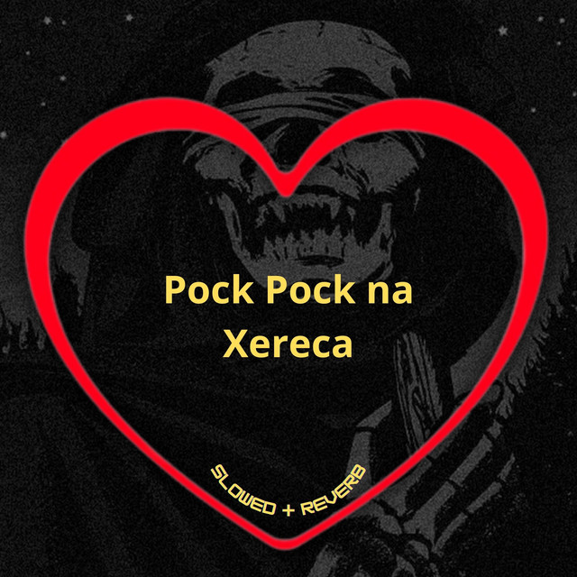 'Pock Pock na Xereca (Slowed + Reverb)' cover art
