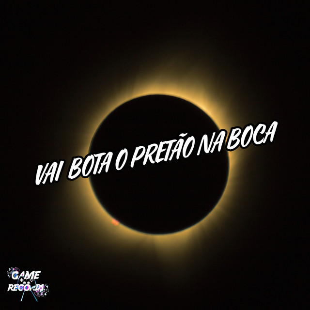 'Vai Bota o Pretão Na Boca' cover art