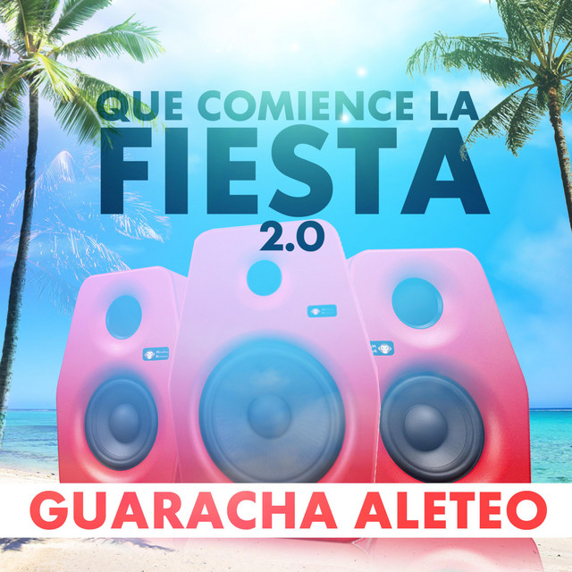 'Que Comience La Fiesta 2.0 Guaracha Aleteo' cover art