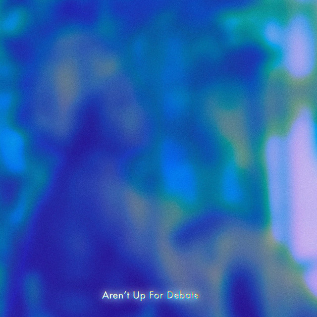 'Aren't Up For Debate' cover art