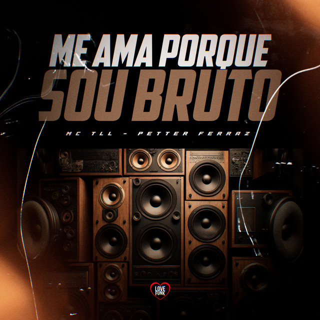 'Me Ama Porque Sou Bruto' cover art