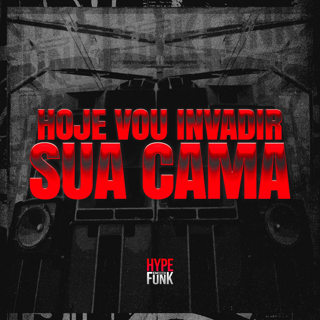 'Hoje Vou Invadir Sua Cama' cover art