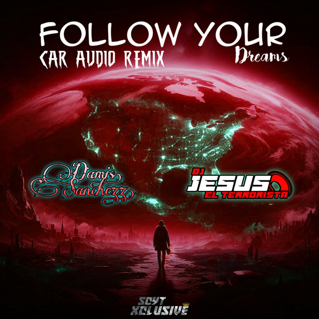 'Follow Your Dreams (Car Audio Remix)' cover art