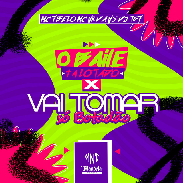 'O Baile Tá Lotado X Vai Tomar Só Botadão' cover art