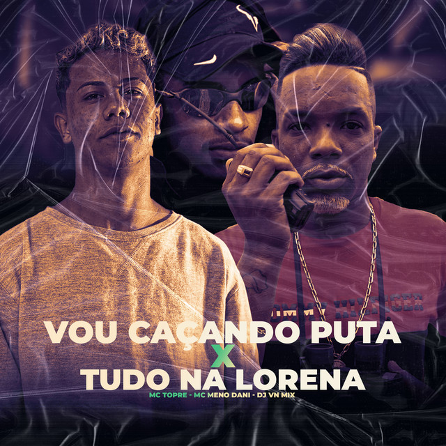 'VOU CAÇANDO PUTA x TUDO NA LORENA' cover art