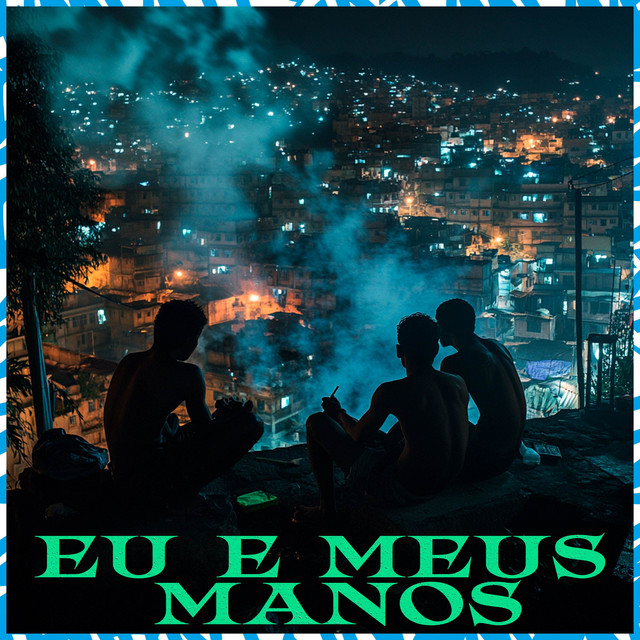 'Eu E Meus Mano' cover art