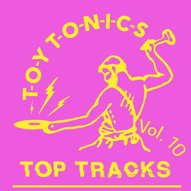 'Toy Tonics Top Tracks Vol. 10' cover art