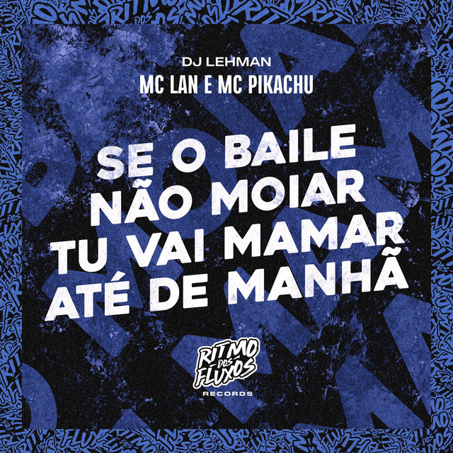 'Se o Baile Não Moiar Tu Vai Mamar Até de Manhã' cover art