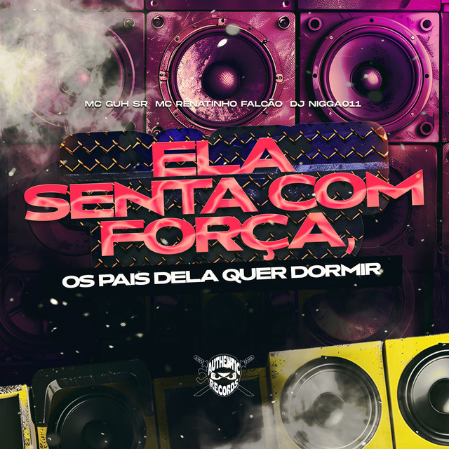 'Ela Senta Com Força, os Pais Dela Quer Dormir' cover art