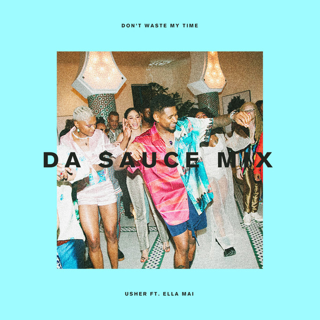 'Don't Waste My Time (feat. Ella Mai) [Da Sauce Remix]' cover art