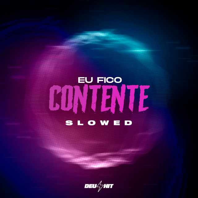 'Eu Fico Contente - Slowed' cover art
