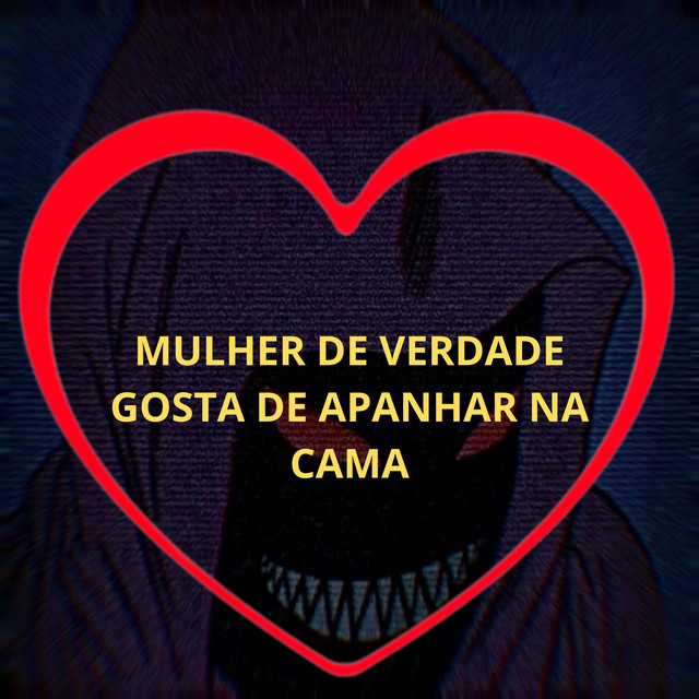 'Mulher de Verdade Gosta de Apanhar na Cama' cover art