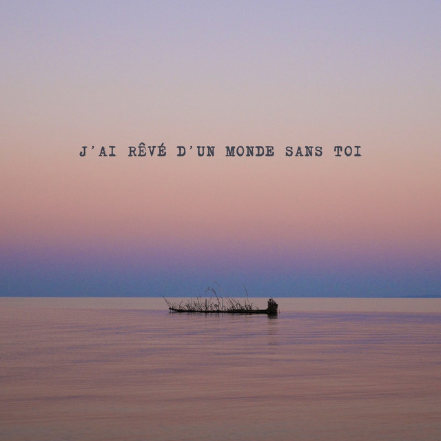 'J'ai rêvé d'un monde sans toi' cover art