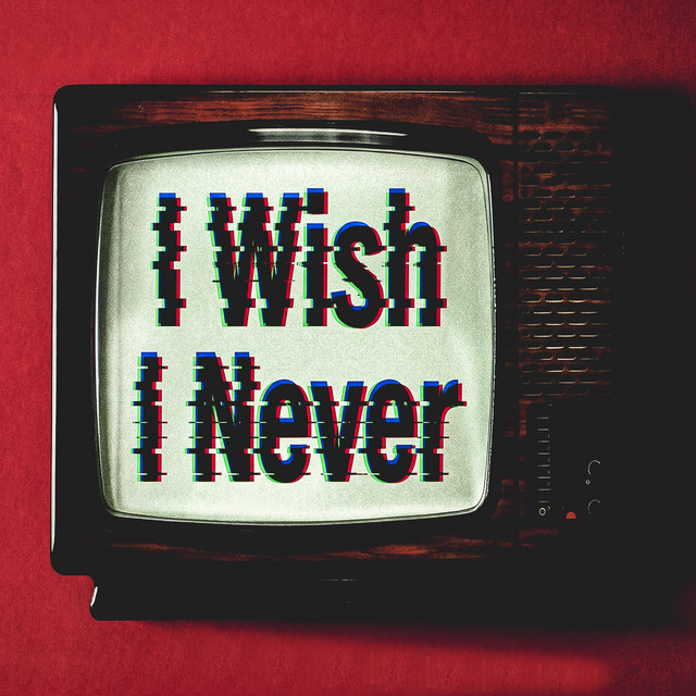 'I Wish I Never' cover art